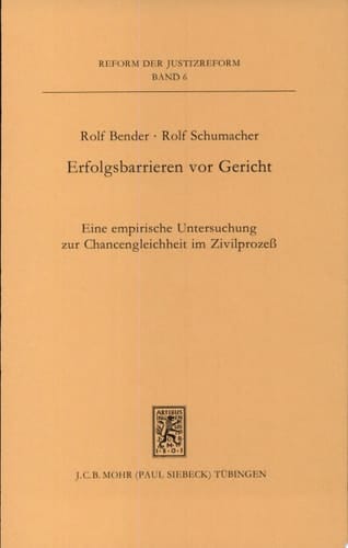 Erfolgsbarrieren vor Gericht e. empir. Unters. zur Chancengleichheit im Zivilprozess d. Inst. für Rechtstatsachenforschung Stuttgart e.V.
