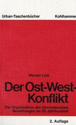 Der Ost-West-Konflikt die Organisation der internationalen Beziehungen im 20. Jahrhundert