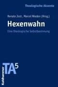 Hexenwahn: Eine Theologische Selbstbesinnung (Theologische Akzente) (German Edition)