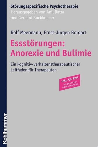 Essstörungen: Anorexie und Bulimie Ein kognitiv-verhaltenstherapeutischer Leitfaden für Therapeuten