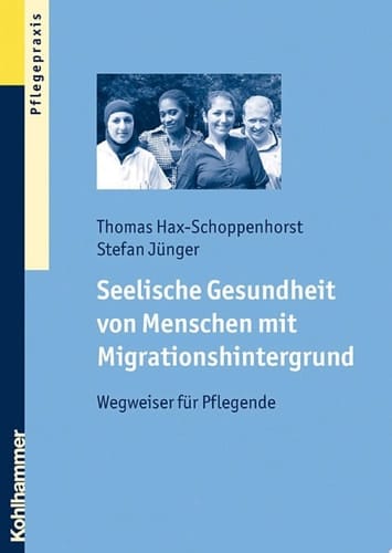 Seelische Gesundheit von Menschen mit Migrationshintergrund Wegweiser für Pflegende