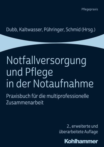 Notfallversorgung und Pflege in der Notaufnahme Praxisbuch für die multiprofessionelle Zusammenarbeit