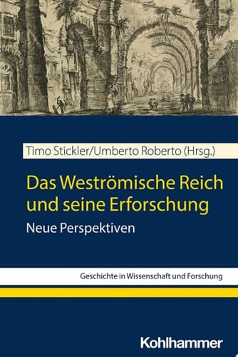 Das Weströmische Reich und seine Erforschung Neue Perspektiven