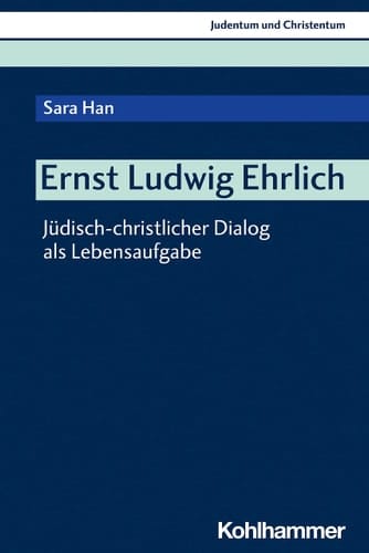 Ernst Ludwig Ehrlich jüdisch-christlicher Dialog als Lebensaufgabe