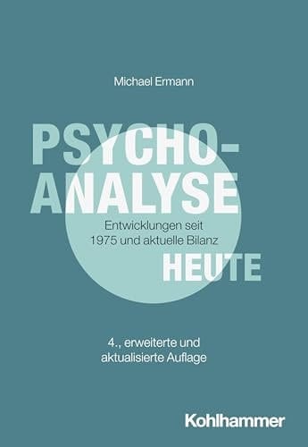 Psychoanalyse Heute Entwicklungen Seit 1975 Und Aktuelle Bilanz