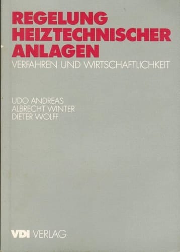 Regelung heiztechnischer Anlagen Verfahren und Wirtschaftlichkeit
