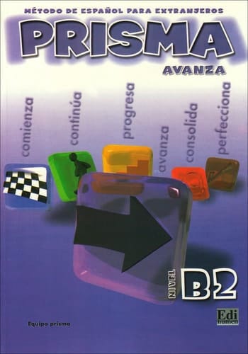 Prisma : método de español para extranjeros. Nivel B2 : Avanza : Prisma del alumno