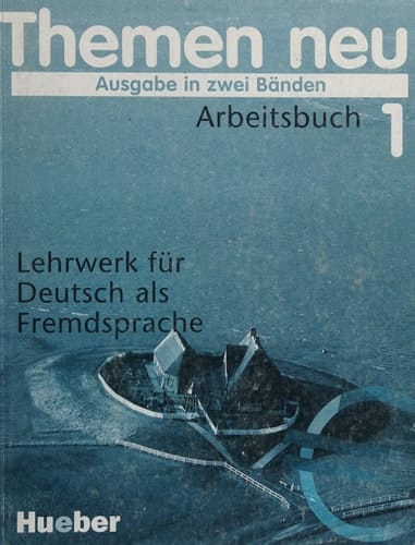 Themen neu 1 Lehrwerk für Deutsch als Fremdsprache. Arbeitsbuch