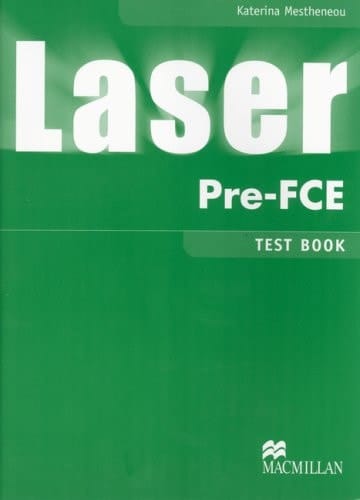 Laser Pre-FCE. .... Test book. / Katerina Mestheneou