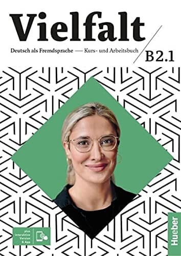 Vielfalt B2.1 Deutsch als Fremdsprache - Kurs-und Arbeitsbuch plus interaktive Version
