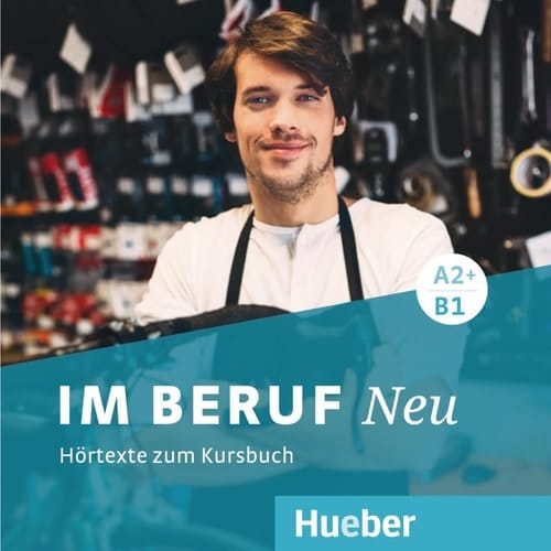 Im Beruf NEU A2+/B1 Deutsch als Fremd- und Zweitsprache/ 2 Audio-CDs