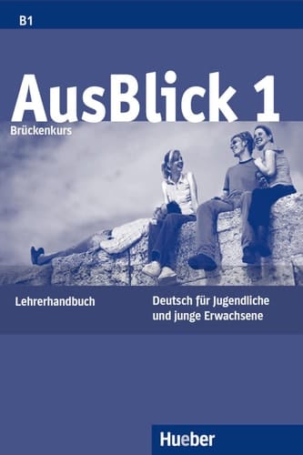 Ausblick 1 Brückenkurs Deutsch für Jugendliche und junge Erwachsene.Deutsch als Fremdsprache / Lehrerhandbuch als PDF-Download