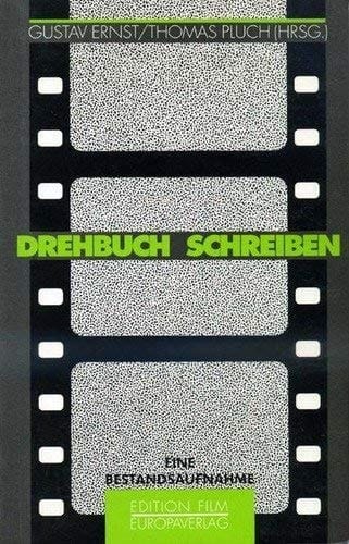 Drehbuch schreiben: Eine Bestandsaufnahme (Edition Film) (German Edition)