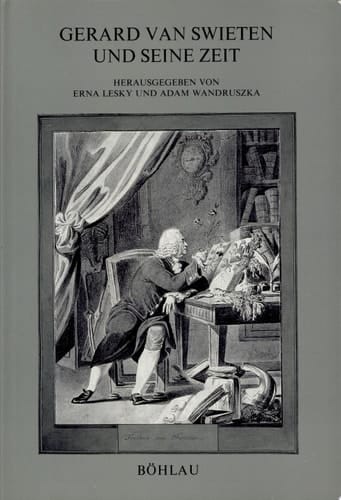 Gerard van Swieten und seine Zeit Internat. Symposium, veranst. v.d. Univ. Wien im Inst. f. Geschichte d. Medizin, 8.-10. Mai 1972