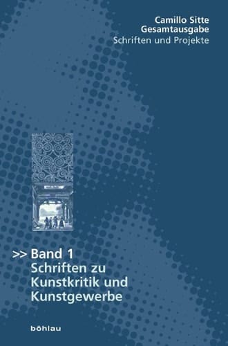 Camillo Sitte - Gesamtausgabe Schriften und Projekte
