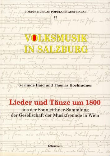 Lieder und Tänze um 1800 aus der Sonnleithner-Sammlung der Gesellschaft der Musikfreunde in Wien