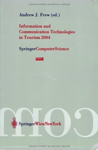 Information and Communication Technologies in Tourism 2004 Proceedings of the International Conference in Cairo, Egypt, 2004