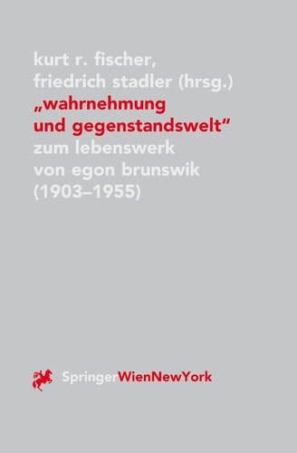 "Wahrnehmung und Gegenstandswelt" Zum Lebenswerk von Egon Brunswik (1903-1955)