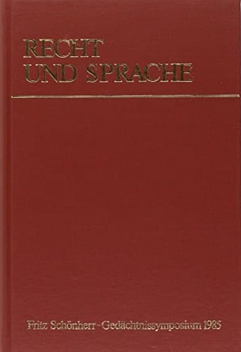 Recht und Sprache Fritz Schönherr-Gedächtnissymposium 1985