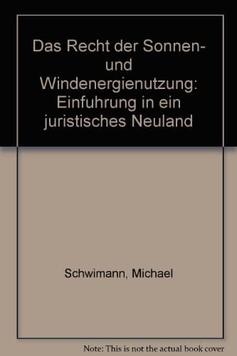 Das Recht der Sonnen- und Windenergienutzung Einführung in ein juristisches Neuland