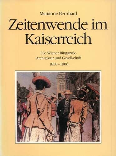 Die Wiener Ringstrasse Architektur & Gesellschaft, 1858-1906