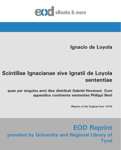 Scintillae Ignacianae sive Ignatii de Loyola sententiae (Latin Edition)