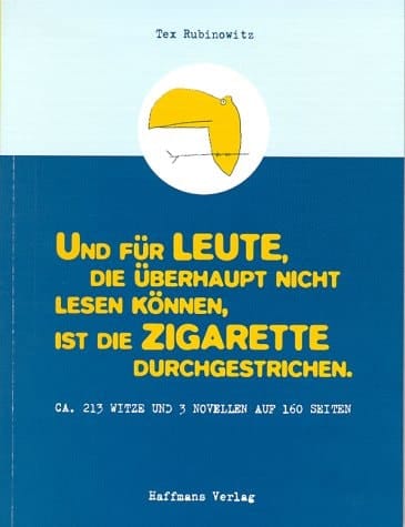 Und für Leute, die überhaupt nicht lesen können, ist die Zigarette durchgestrichen ca. 213 Witze und 3 Novellen auf 160 Seiten