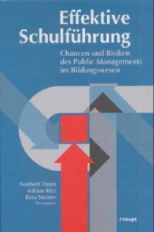 Effektive Schulführung Chancen und Gefahren des Public Managements im Bildungswesen