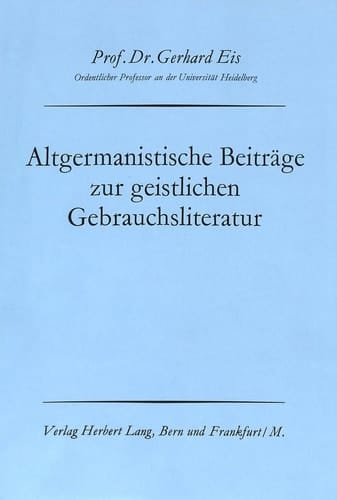 Altgermanistische Beiträge zur geistlichen Gebrauchsliteratur Aufsätze, Fragmentfunde, Miszellen