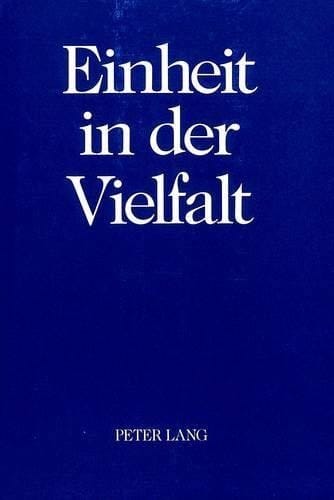 Einheit in der Vielfalt: Festschrift für Peter Lang zum 60. Geburtstag (German Edition)