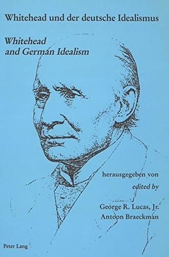 Whitehead und der Deutsche Idealismus- Whitehead and German Idealism (English and German Edition)