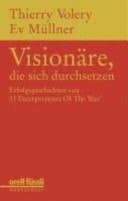 Visionäre, die sich durchsetzen Erfolgsgeschichten von 13 Entrepreneurs of the year