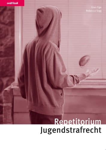 Repetitorium Jugendstrafrecht Kurz gefasste Darstellung mit Schemata, Übungen und Lösungen