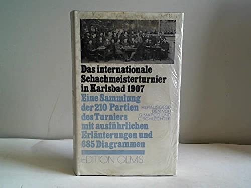 Das Internationale Schachmeisterturnier in Karlsbad 1907 eine Sammlung der 210 Partien des Turniers mit ausführlichen Erläuterungen und 685 Diagrammen