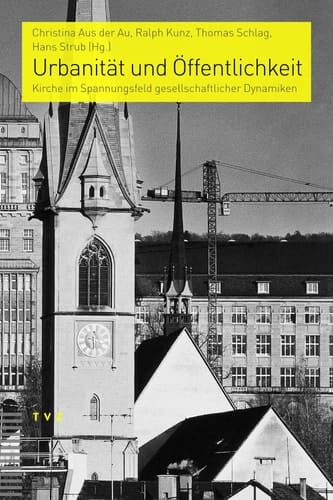 Urbanität und Öffentlichkeit Kirche im Spannungsfeld gesellschaftlicher Dynamiken