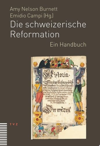 Die schweizerische Reformation Ein Handbuch