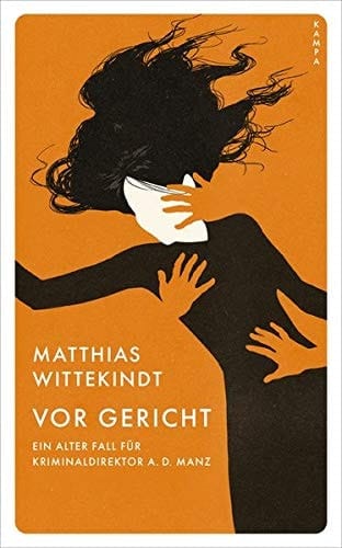 Vor Gericht ein alter Fall von Kriminaldirektor a.D. Manz : Roman