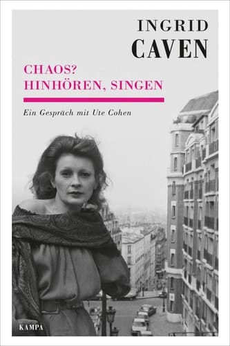 Chaos? Hinhören, singen Ein Gespräch mit Ute Cohen
