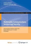 Multimedia Communications, Services and Security 7th International Conference, MCSS 2014, Krakow, Poland, June 11-12, 2014. Proceedings