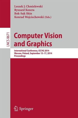Computer Vision and Graphics International Conference, ICCVG 2014, Warsaw, Poland, September 15-17, 2014, Proceedings
