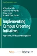 Implementing Campus Greening Initiatives Approaches, Methods and Perspectives