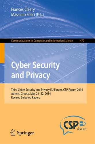 Cyber Security and Privacy Third Cyber Security and Privacy EU Forum, CSP Forum 2014, Athens, Greece, May 21-22, 2014, Revised Selected Papers