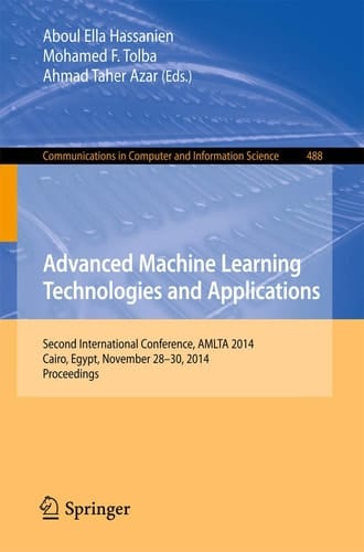 Advanced Machine Learning Technologies and Applications Second International Conference, AMLTA 2014, Cairo, Egypt, November 28-30, 2014. Proceedings