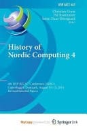 History of Nordic Computing 4 4th IFIP WG 9.7 Conference, HiNC 4, Copenhagen, Denmark, August 13-15, 2014, Revised Selected Papers