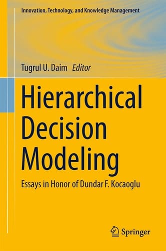 Hierarchical Decision Modeling Essays in Honor of Dundar F. Kocaoglu