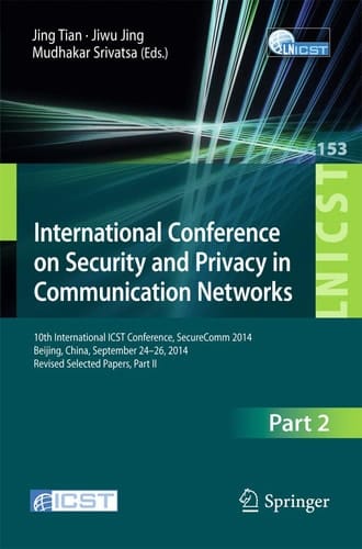 International Conference on Security and Privacy in Communication Networks 10th International ICST Conference, SecureComm 2014, Beijing, China, September 24-26, 2014, Revised Selected Papers, Part II
