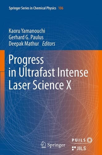 Progress in Ultrafast Intense Laser Science Volume X