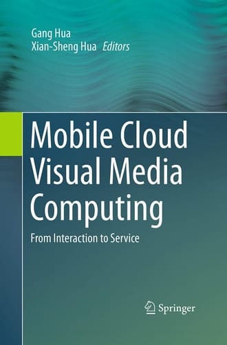 Mobile Cloud Visual Media Computing From Interaction to Service