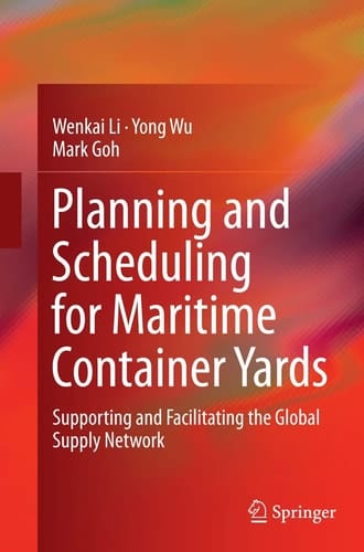 Planning and Scheduling for Maritime Container Yards Supporting and Facilitating the Global Supply Network