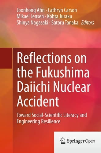 Reflections on the Fukushima Daiichi Nuclear Accident Toward Social-Scientific Literacy and Engineering Resilience